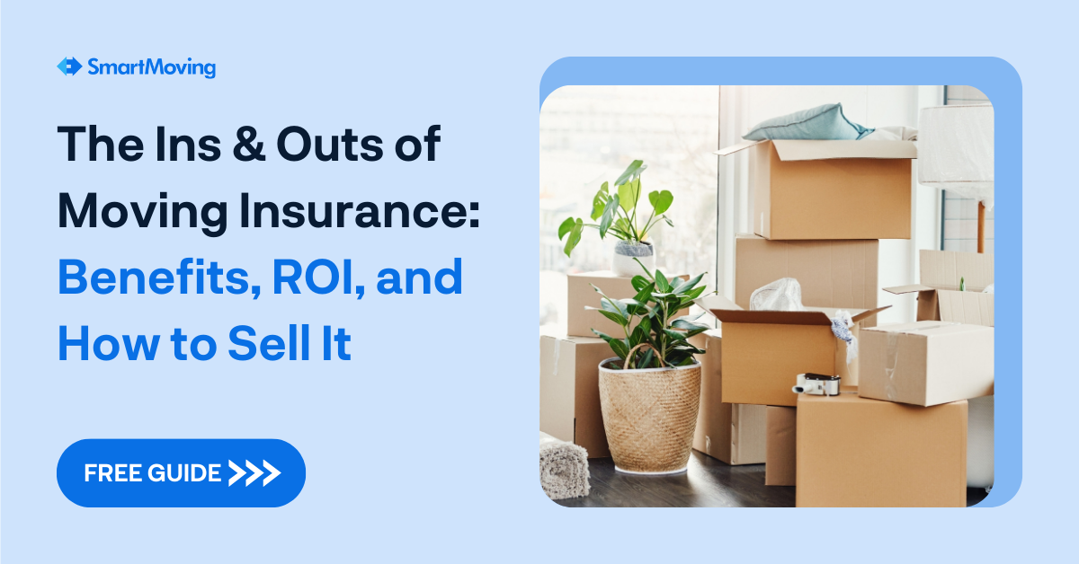 The Ins and Outs of Moving Insurance: Benefits, ROI, & How to Offer It